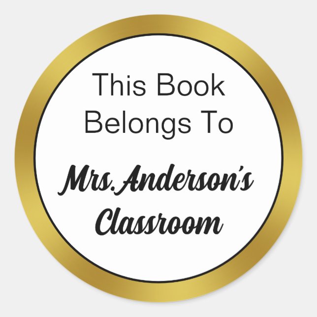 This Book Belongs To Teacher's Name Gold and White Classic Round Sticker (Front)