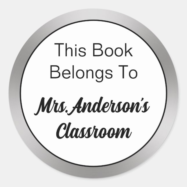 This Book Belongs To Teacher's Name Silver & White Classic Round Sticker (Front)