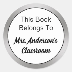 This Book Belongs To Teacher's Name Silver & White Classic Round Sticker
