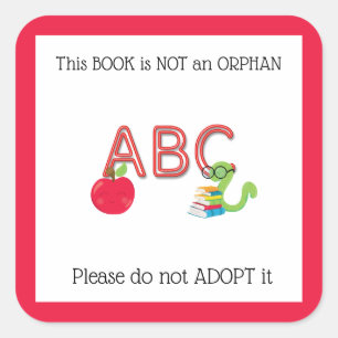 This Book is not an Orphan Please do not Adopt it Square Sticker