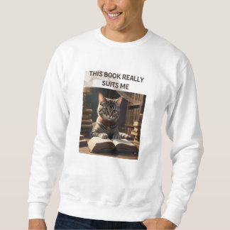 This Book Really Suits Me Funny Cat Sweatshirt