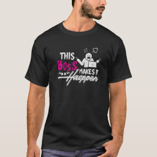 This Boss Makes It haspeen Boss Day Employee T-Shirt