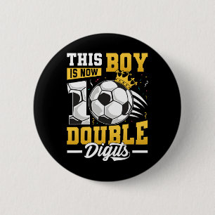 This Boy Double Digits Soccer 10 Year Old Boy Birt 6 Cm Round Badge