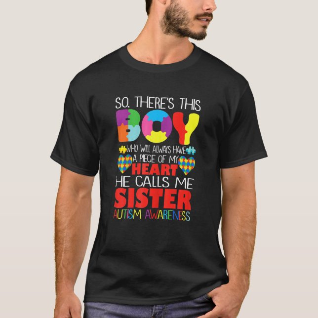 This Boy He Calls Me Sister  Brother Autism Awaren T-Shirt (Front)