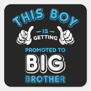 This Boy Is Getting Promoted To Big Brother Square Sticker