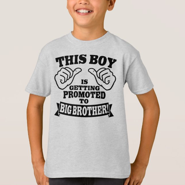 This Boy Is Getting Promoted To Big Brother T-Shirt (Front)