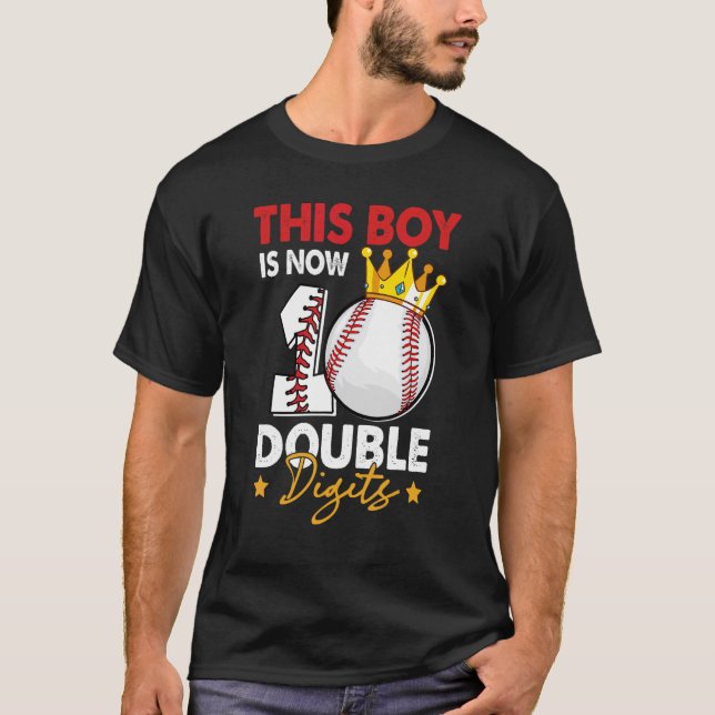 This Boy Is Now 10 Double Digits Baseball 10th Bir T-Shirt (Front)