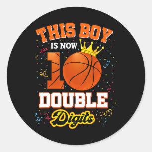 This Boy Is Now 10 Double Digits  Basketball Lover Classic Round Sticker