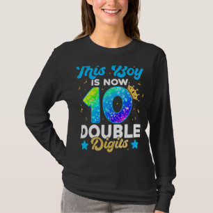 This Boy Is Now Double Digits Birthday Boy 10 Year T-Shirt