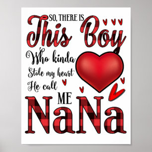 This Boy Kinda Stole My Heart He Calls Me Nana Poster