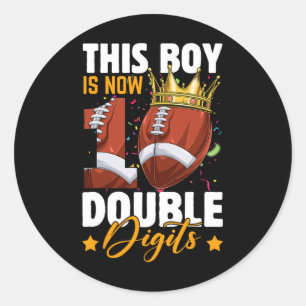 This Boy Now 10 Double Digits Football 10 Years Ol Classic Round Sticker