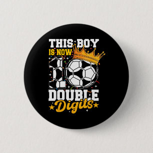 This Boy Now 10 Double Digits Soccer 10 Years Old 6 Cm Round Badge