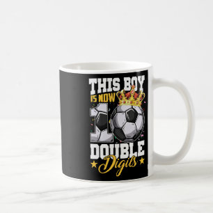 This Boy Now 10 Double Digits Soccer 10 Years Old Coffee Mug
