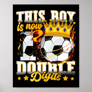 This Boy Now 10 Double Digits Soccer 10 Years Old Poster