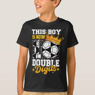 This Boy Now 10 Double Digits Soccer 10 Years Old  T-Shirt