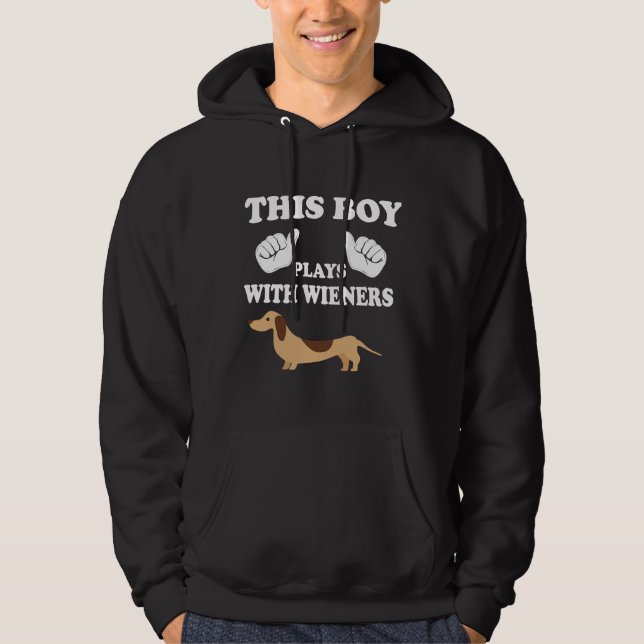 This Boy Play With Wieners Dachshund Hoodie (Front)