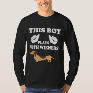 This Boy Play With Wieners Dachshund T-Shirt