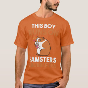 This boy runs on bubble tea and Hamsters T-Shirt