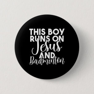 This Boy Runs On Jesus And Badminton 6 Cm Round Badge