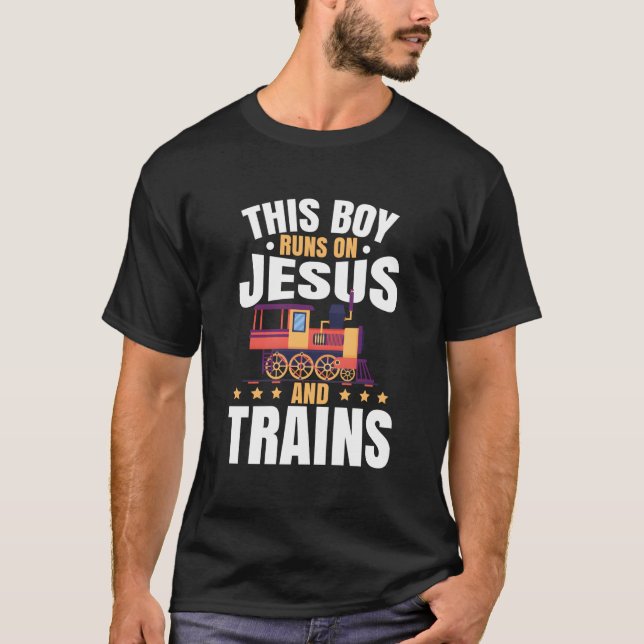 This Boy Runs On Jesus And Trains T-Shirt (Front)