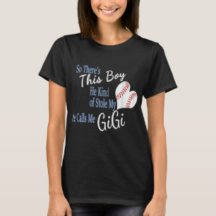 This Boy Stole My Baseball Heart Calls Me Gigi T-Shirt