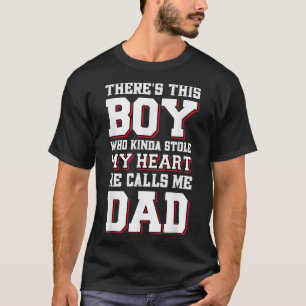 This Boy Who Kinda Stole My Heart She Calls Me Dad T-Shirt