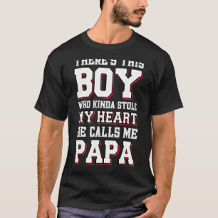 This Boy Who Kinda Stole My Heart She Calls Me Pap T-Shirt