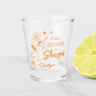 This Bridesmaid is a Show Girl Bachelorette Party Shot Glass