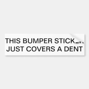 This Bumper Sticker Just Covers a Dent