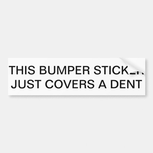Image of This Bumper Sticker Just Covers a Dent