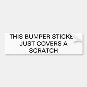 This Bumper Sticker Just Covers a Scratch