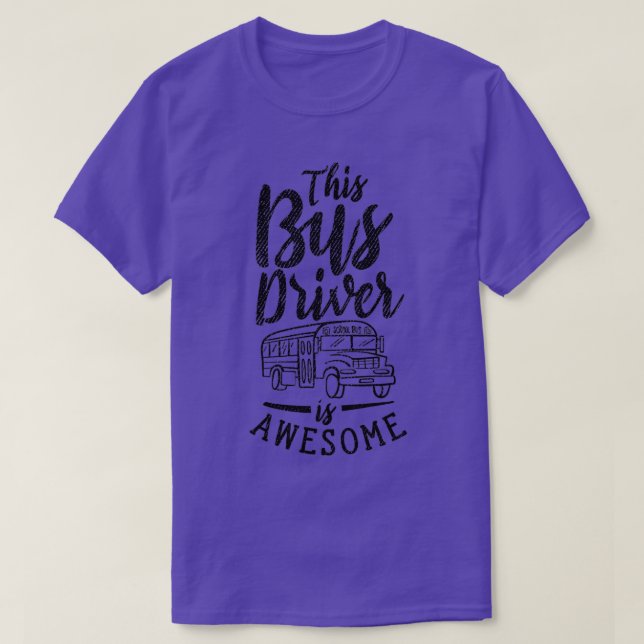 This Bus Driver Is Awesome 4 T-Shirt (Design Front)