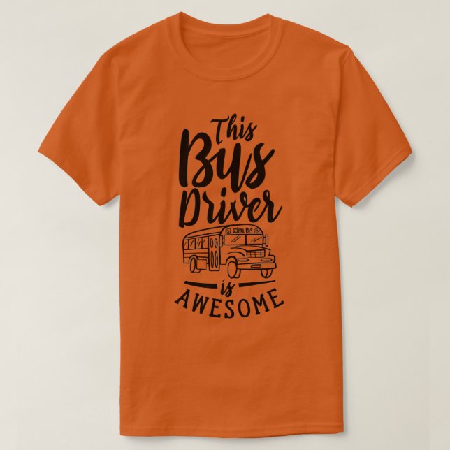This Bus Driver Is Awesome 8 T-Shirt (Design Front)