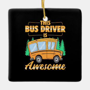 This Bus Driver Is Awesome Ceramic Ornament