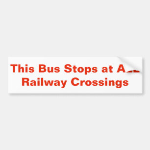 This Bus Stops at ALL Railway Crossings sticker