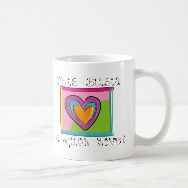 This Busia is MUCH LOVED Coffee Mug (Right)