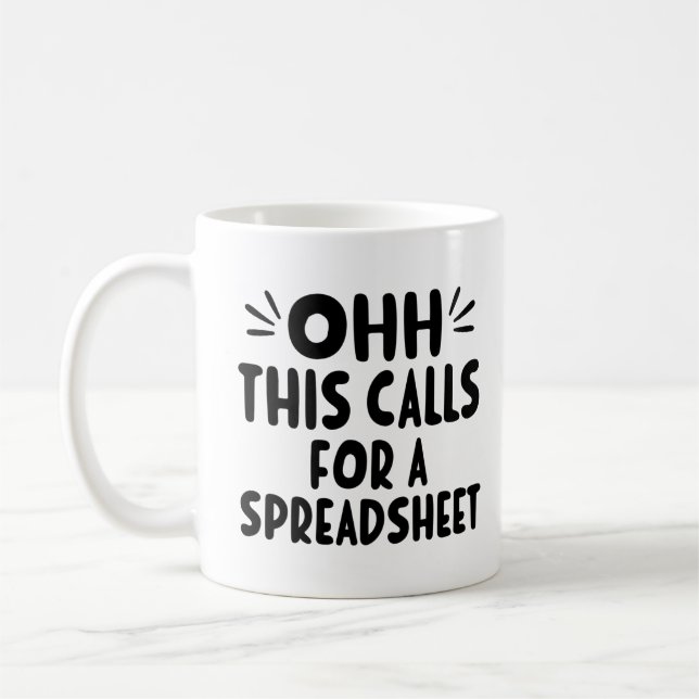 This Calls For A Spreadsheet - Funny Office Humour Coffee Mug (Left)