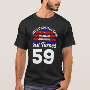 This Cambodian Just Turned 59 Cambodia 59th Birthd T-Shirt