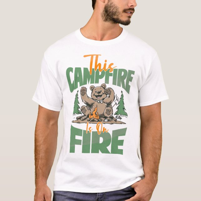 This Campfire Is On Fire T-Shirt (Front)