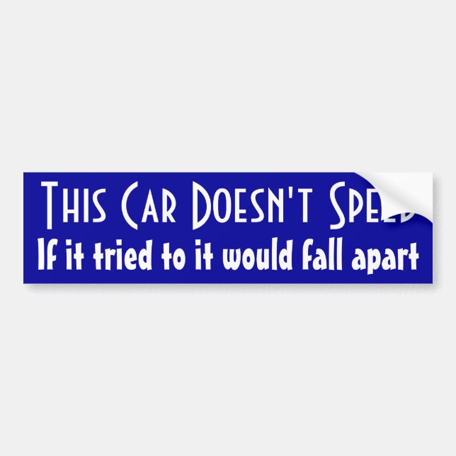 This Car Doesn't Speed Bumper Sticker (Front)
