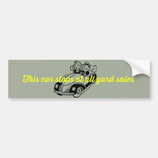 This Car Stops for All Yard Sales Bumper Sticker
