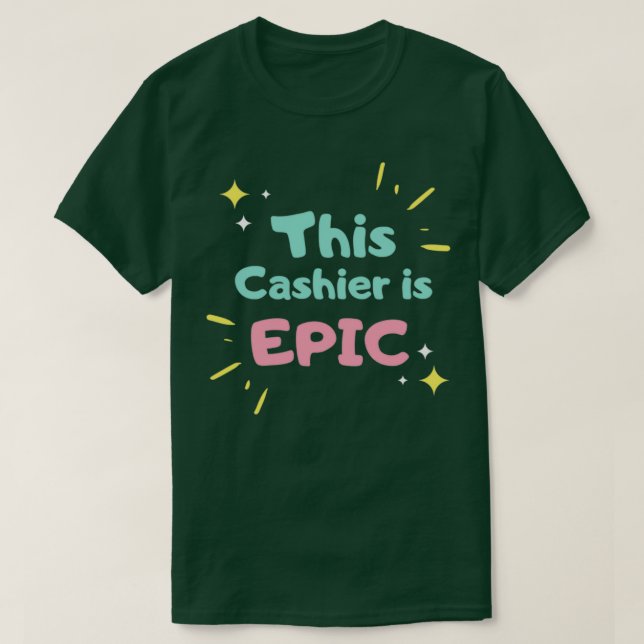 This Cashier is EPIC T-Shirt (Design Front)
