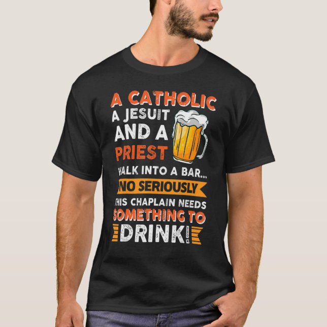This Chaplain Needs Something To Drink T-Shirt (Front)