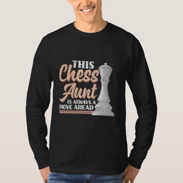 This Chess Aunt Is Always A Move Ahead Checkmate G T-Shirt (Front)