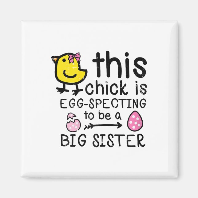 This Chick Eggspecting Big Sister Easter Pregnancy Magnet (Front)