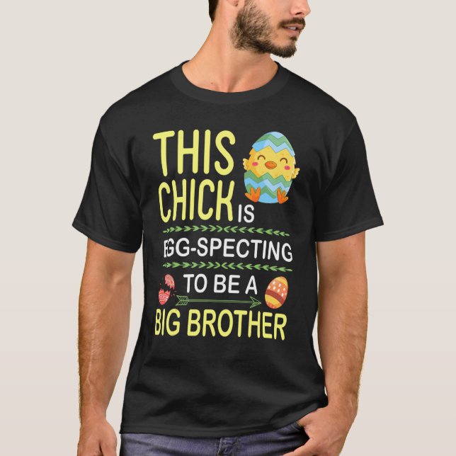 This Chick Is Egg Specting To Be A Big Brother Eas T-Shirt (Front)