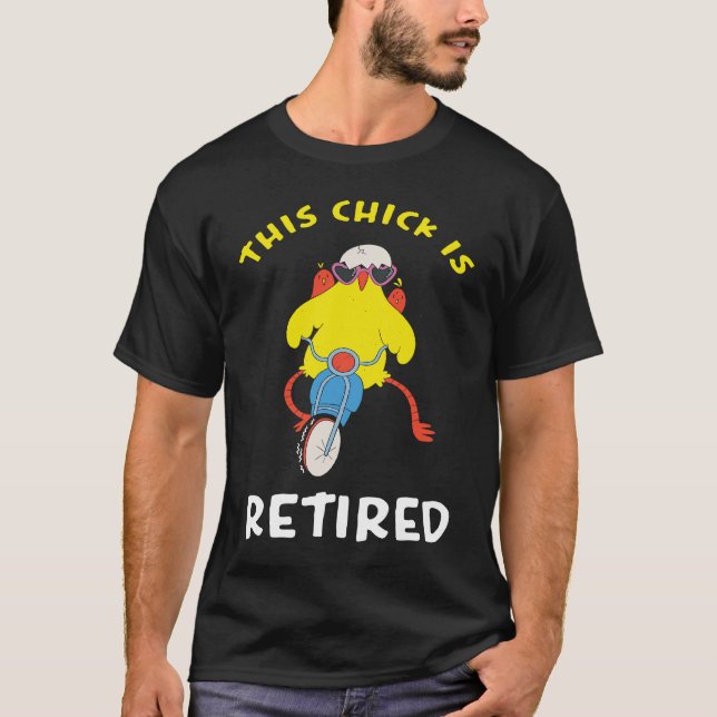 This Chick is Retired  2 T-Shirt (Front)