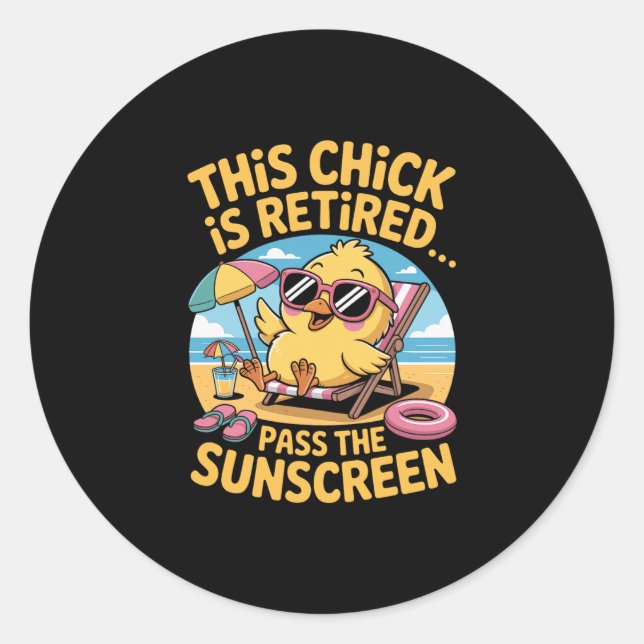 This Chick Is Retired P The Sunscreen Funny Beach  Classic Round Sticker (Front)