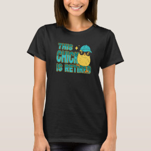 This Chick is retired Women Retirement T-Shirt
