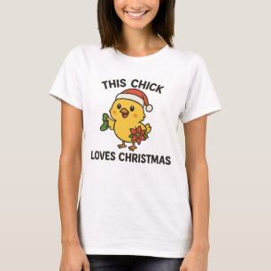 This Chick Loves Christmas T-Shirt